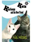 Kurious Katz and the New Friend synopsis, comments