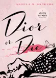 Dior or Die synopsis, comments