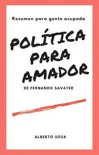 Resumen de Política para Amador, de Fernando Savater sinopsis y comentarios