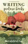Writing Picture Books Revised and Expanded Edition synopsis, comments