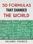 Fifty Formulas that Changed the World synopsis, comments