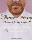 Prinz Harry - Reserved for the kingdom - Royale Romanze synopsis, comments