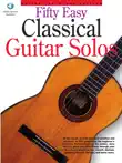 50 Easy Classical Guitar Solos synopsis, comments