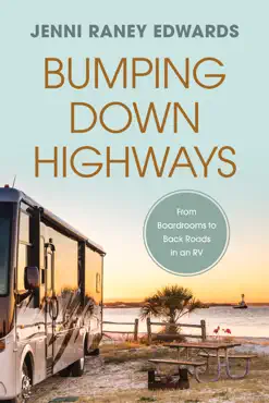 bumping down highways: from boardrooms to back roads in an rv book cover image
