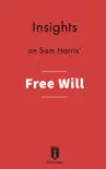 Insights on Sam Harris' Free Will sinopsis y comentarios