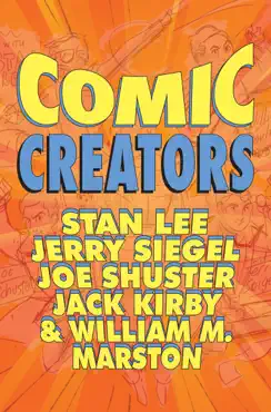 orbit: comic creators: stan lee, jerry siegel, joe shuster, jack kirby & william m. marston imagen de la portada del libro