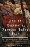 How to Survive a Russian Fairy Tale synopsis, comments