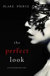 The Perfect Look (A Jessie Hunt Psychological Suspense Thriller—Book Six)