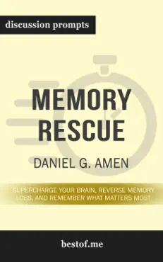 memory rescue: supercharge your brain, reverse memory loss, and remember what matters most by daniel g. amen (discussion prompts) book cover image