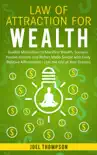 Law of Attraction for Wealth Guided Meditation to Manifest Wealth, Success, Passive Income and Riches Made Simple with Daily Positive Affirmations – Live the Life of Your Dreams book summary, reviews and download