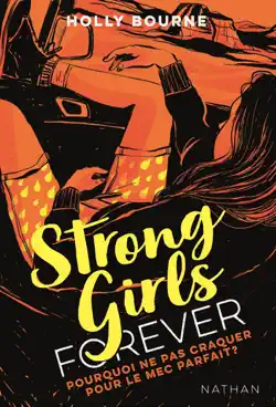 strong girls forever : pourquoi ne pas craquer pour un mec parfait ? - dès 14 ans book cover image