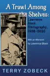 A Trawl Among The Shelves: Lawrence Block Bibliography, 1958-2020 sinopsis y comentarios