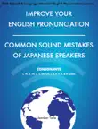 Improve Your English Pronunciation - Common Sound Mistakes of Japanese Speakers - Volume 1 synopsis, comments