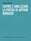 Capire e analizzare la poesia di Arthur Rimbaud synopsis, comments
