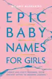 Epic Baby Names for Girls synopsis, comments