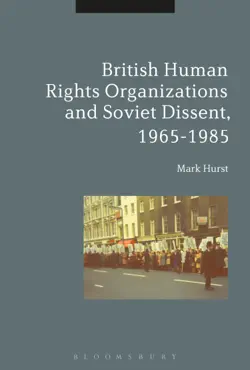 british human rights organizations and soviet dissent, 1965-1985 book cover image