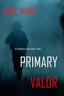 primary valor: the forging of luke stone—book #5 (an action thriller) book cover image
