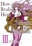 How a Realist Hero Rebuilt the Kingdom (Manga) Volume 3
