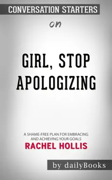 girl, stop apologizing: a shame-free plan for embracing and achieving your goals by rachel hollis: conversation starters book cover image