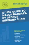 Study Guide to Major Barbara by George Bernard Shaw sinopsis y comentarios