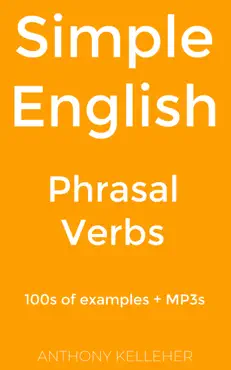 simple english: phrasal verbs: 100s of examples + mp3s book cover image
