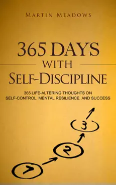 365 days with self-discipline: 365 life-altering thoughts on self-control, mental resilience, and success book cover image