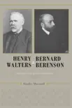 Henry Walters and Bernard Berenson synopsis, comments