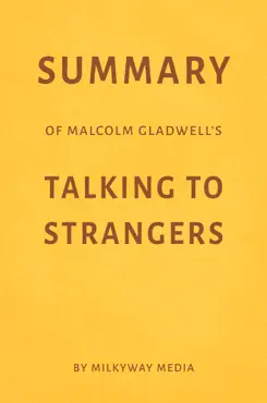 summary of malcolm gladwell’s talking to strangers by milkyway media imagen de la portada del libro
