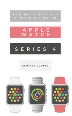 the ridiculously simple guide to apple watch series 4 book cover image