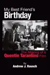 My Best Friend’s Birthday: The Making of a Quentin Tarantino Film sinopsis y comentarios