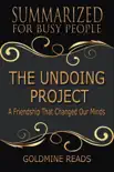 The Undoing Project - Summarized for Busy People: A Friendship That Changed Our Minds: Based on the Book by Michael Lewis sinopsis y comentarios