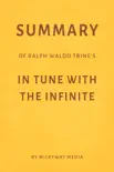 Summary of Ralph Waldo Trine’s In Tune with the Infinite by Milkyway Media sinopsis y comentarios