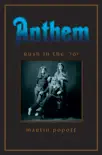 Anthem: Rush in the 1970s book summary, reviews and download
