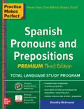 Practice Makes Perfect Spanish Pronouns and Prepositions, Premium 3rd Edition e-book