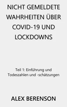 nicht gemeldete wahrheiten uber covid-19 und lockdowns imagen de la portada del libro