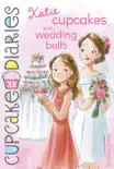 Katie Cupcakes and Wedding Bells synopsis, comments