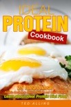 Ideal Protein Cookbook: 25 Ideas Ideal Protein Recipes to Reduce Weight and Build Muscles - Learn About Ideal Protein Diet Food book summary, reviews and download