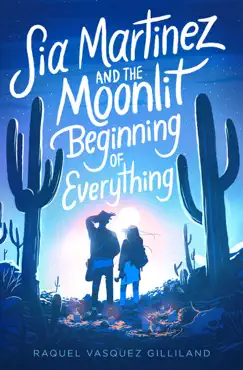 sia martinez and the moonlit beginning of everything book cover image