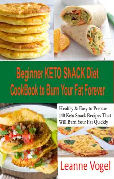 beginner keto snack diet cookbook to burn fat forever book cover image