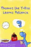 Thomas the T-Rex Learns Patience synopsis, comments