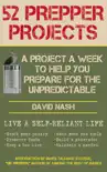 52 Prepper Projects book summary, reviews and download
