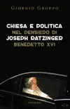 Chiesa e politica nel pensiero di Joseph Ratzinger/Benedetto XVI sinopsis y comentarios