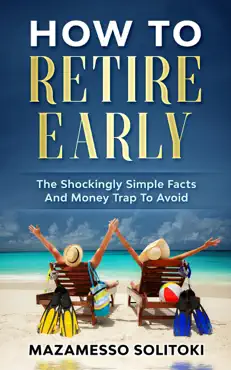 how to retire early: the shockingly simple facts imagen de la portada del libro