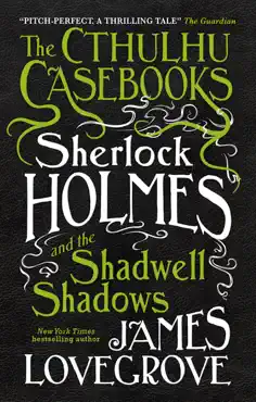 the cthulhu casebooks - sherlock holmes and the shadwell shadows book cover image