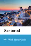 Santorini - Wink Travel Guide synopsis, comments