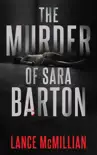 The Murder of Sara Barton synopsis, comments