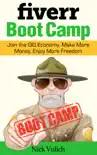 Fiverr Boot Camp: Join the GIG Economy. Make More Money, Enjoy More Freedom. sinopsis y comentarios