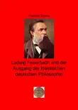 Ludwig Feuerbach und der Ausgang der klassischen deutschen Philosophie sinopsis y comentarios