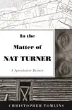 In the Matter of Nat Turner synopsis, comments