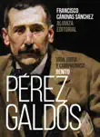 Benito Pérez Galdós: Vida, obra y compromiso sinopsis y comentarios